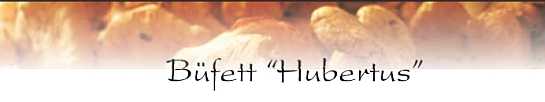Buffet Hubertus, Partyservice Köln, Catering online bestellen, Lieferservice Bonn, Buffet Platten Menü Buffet Hubertus, Partyservice Köln, Catering online bestellen, Lieferservice Bonn, Buffet Platten Menü